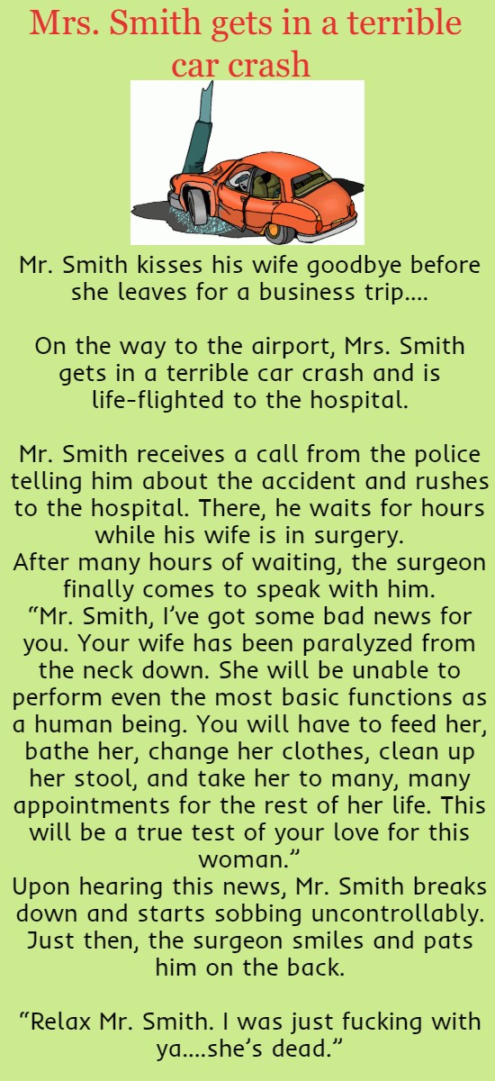  Mrs. Smith gets in a terrible car crash 