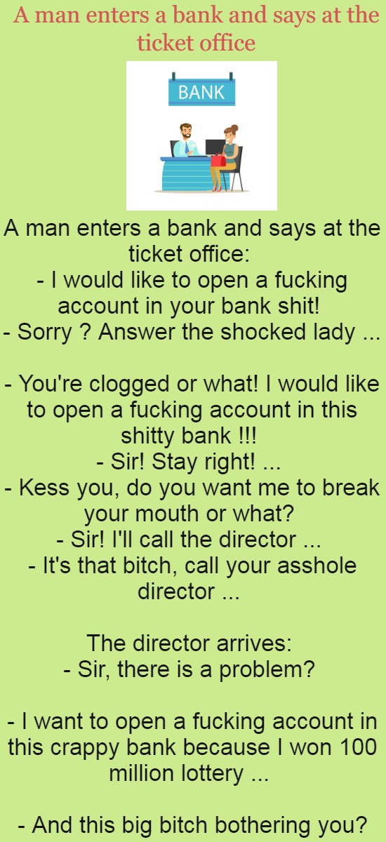 A man enters a bank and says at the ticket office