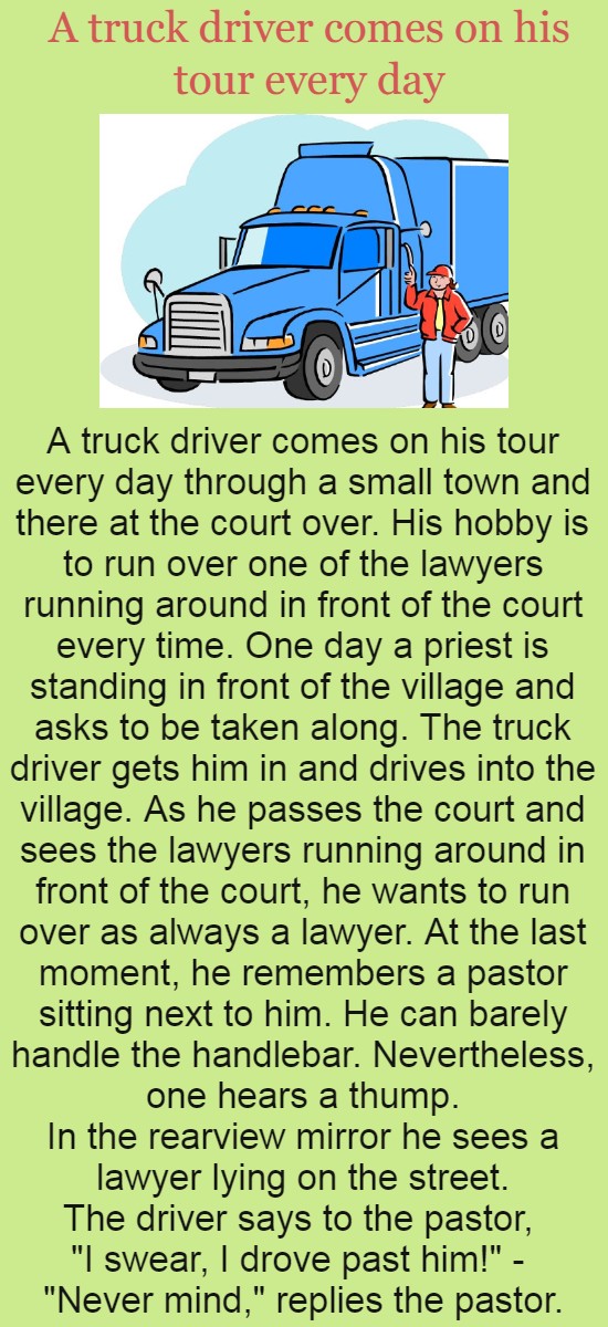 A truck driver comes on his tour every day