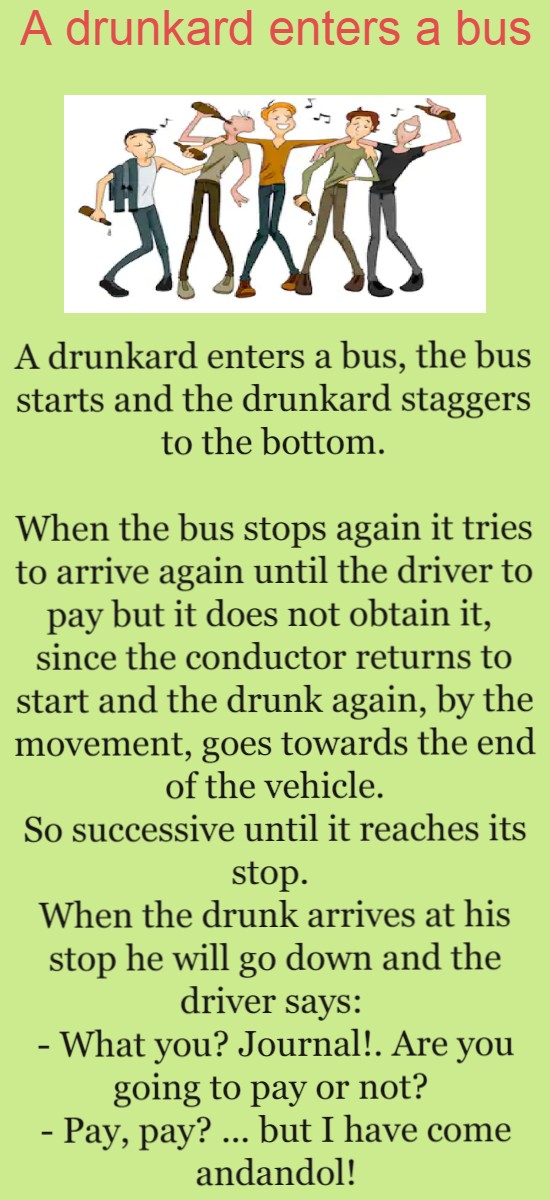 A drunkard enters a bus