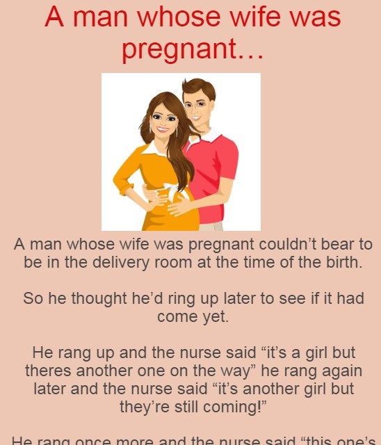 A man whose wife was pregnant…