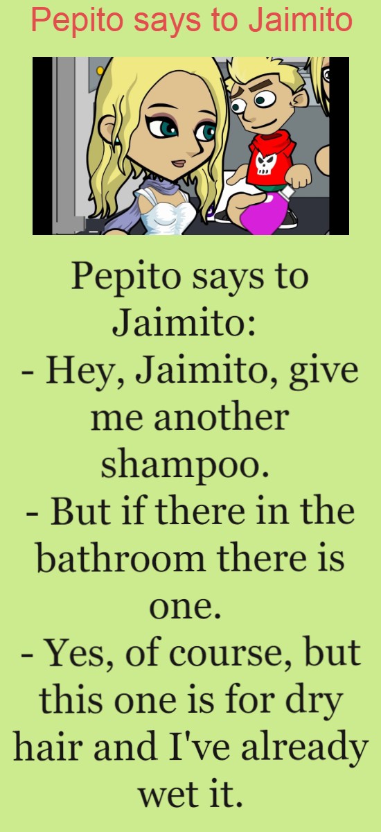 Pepito says to Jaimito