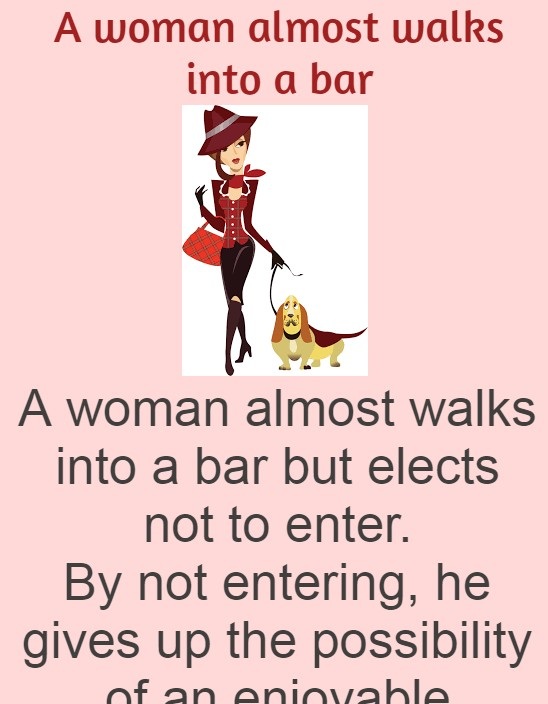 A woman almost walks into a bar