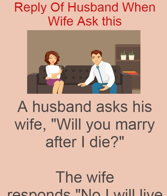 Reply Of Husband When Wife Ask this