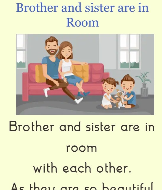 Brother and sister are in Room 