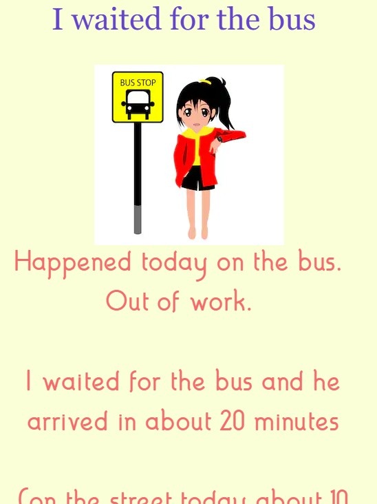  I waited for the bus