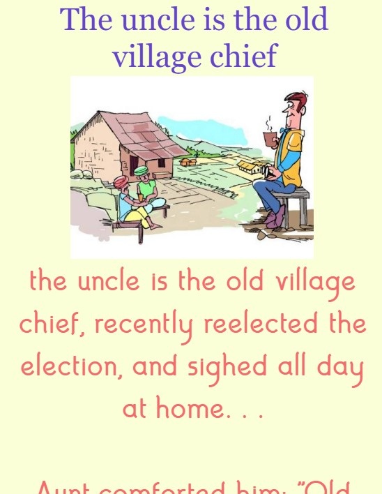 The uncle is the old village chief