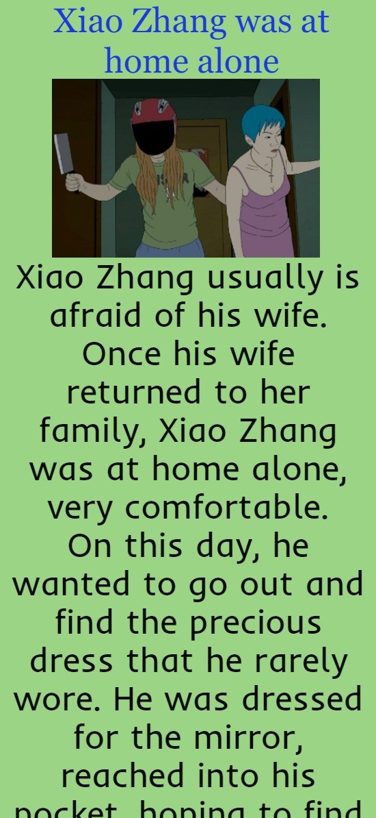 Xiao Zhang was at home alone