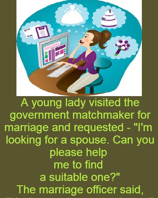 A lady visited the government matchmaker for marriage 