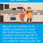 My wife was standing in the kitchen