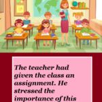 Teacher had given the class