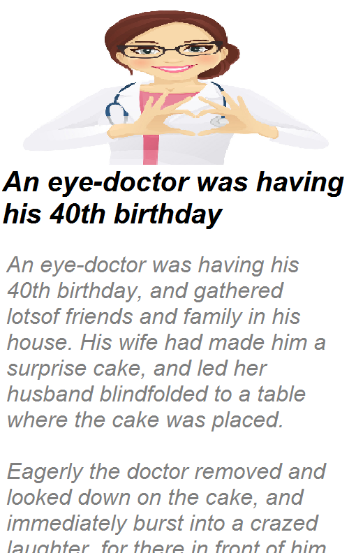 An eye-doctor was having his 40th birthday