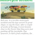 Bob was in a terrible motorcycle accident