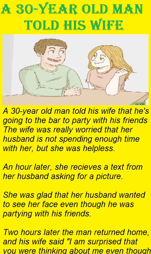 A 30-year old man told his wife