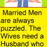 Married Men are always puzzled