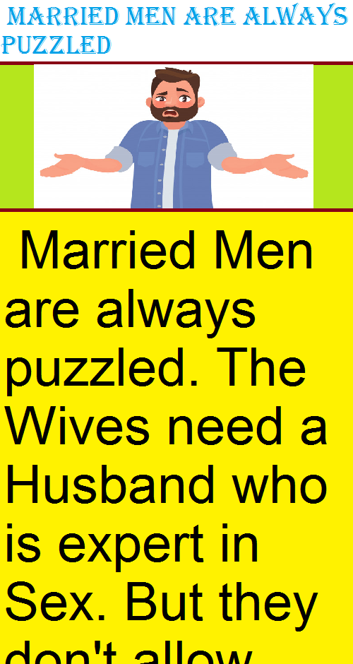 Married Men are always puzzled