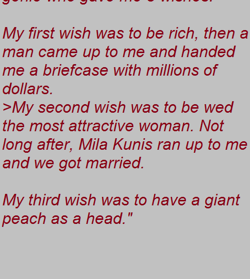 My first wish was to be rich