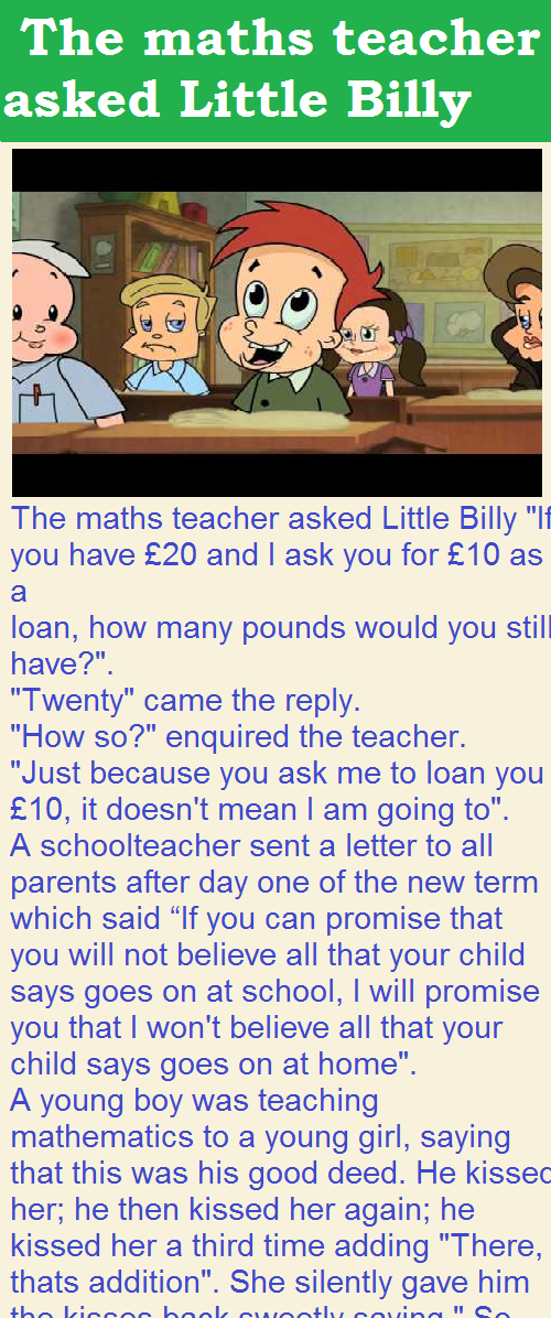 The maths teacher asked Little Billy