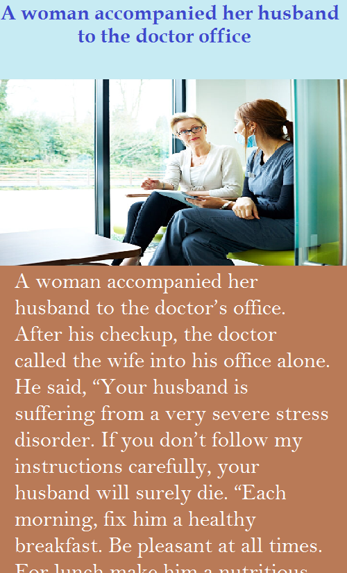 A woman accompanied her husband to the doctor office