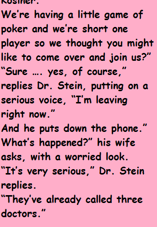 It’s 10pm when the phone rings in Dr. Stein’s house