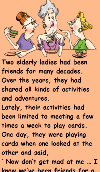 Two Elderly Ladies Had Been Friends For Many Decades