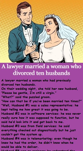 A lawyer married a woman who divorced ten husbands