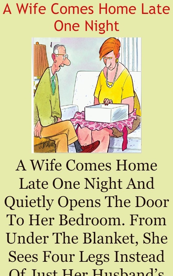 A Wife Comes Home Late One Night