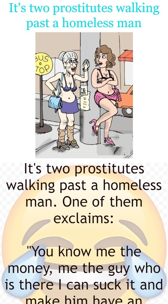 It's two prostitutes walking past a homeless man