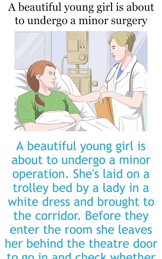 A beautiful young girl is about to undergo a minor surgery 