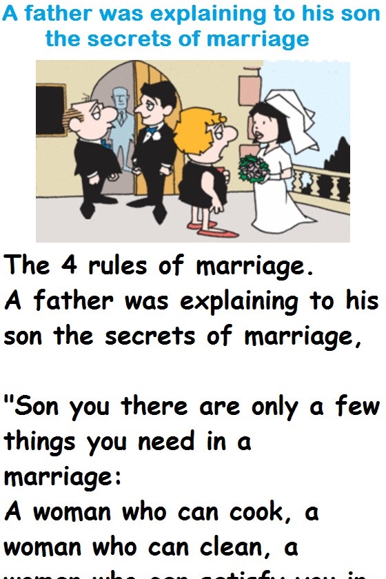 A father was explaining to his son the secrets of marriage