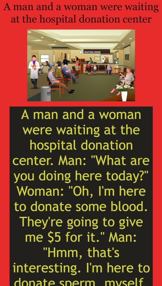 A man and a woman were waiting at the hospital donation center