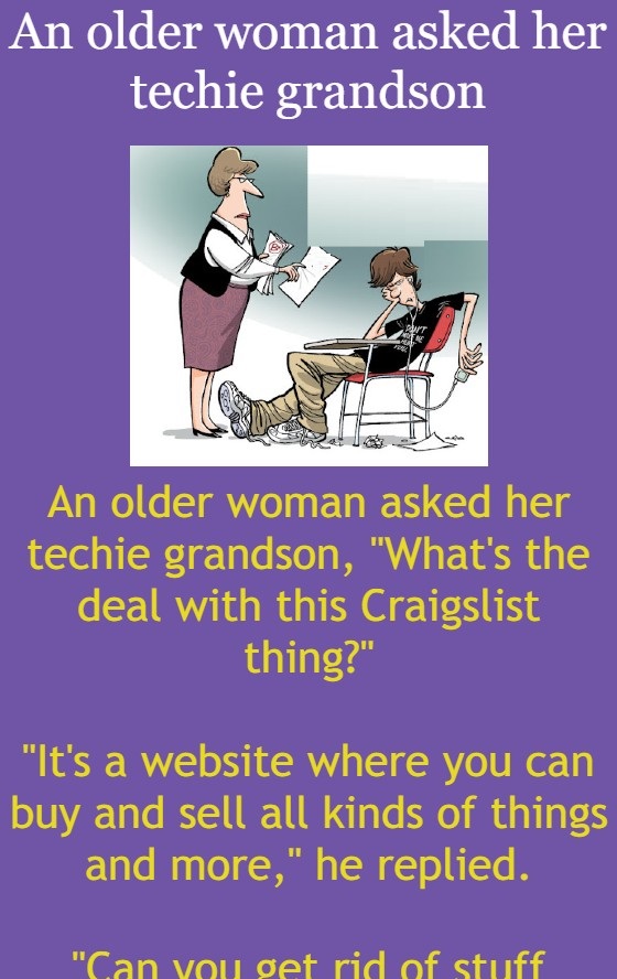 An older woman asked her techie grandson 