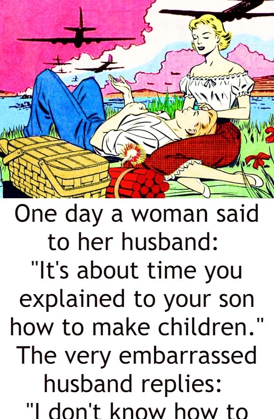 One day a woman said to her husband