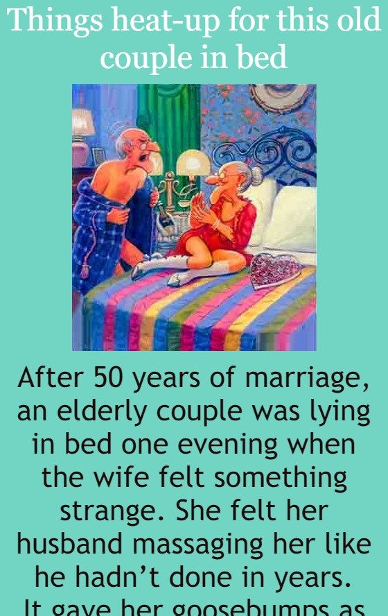 Things heat-up for this old couple in bed