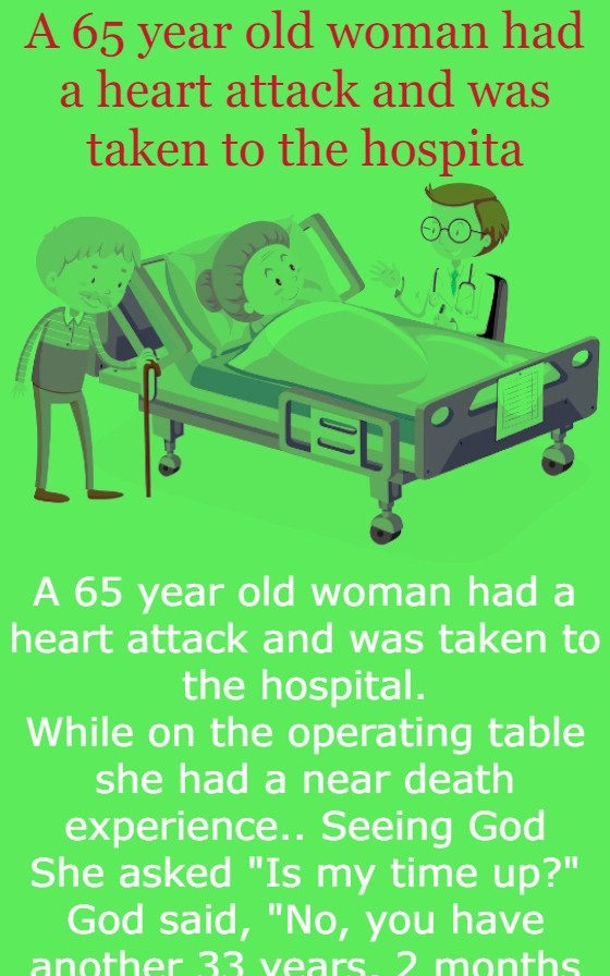 A 65 year old woman had a heart attack and was taken to the hospital 