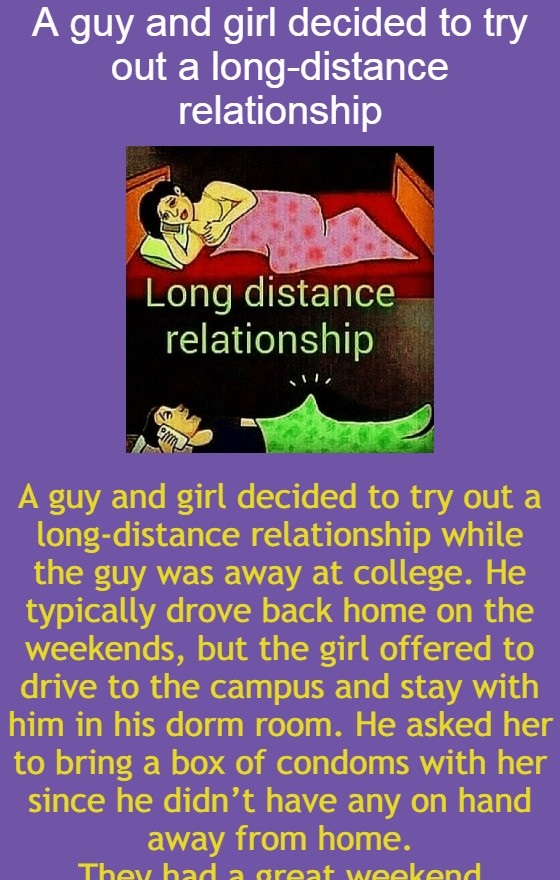 A guy and girl decided to try out a long-distance relationship