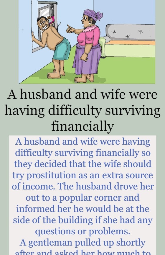 A husband and wife were having difficulty surviving financially