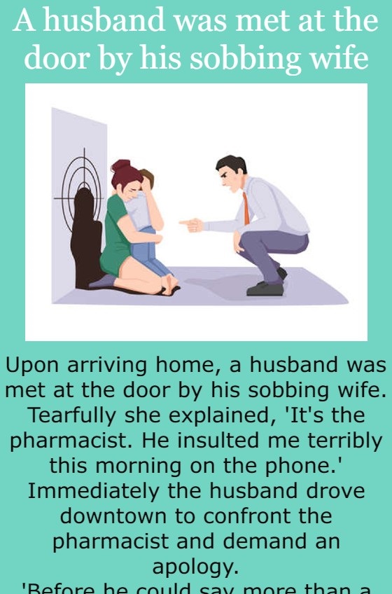 A husband was met at the door by his sobbing wife