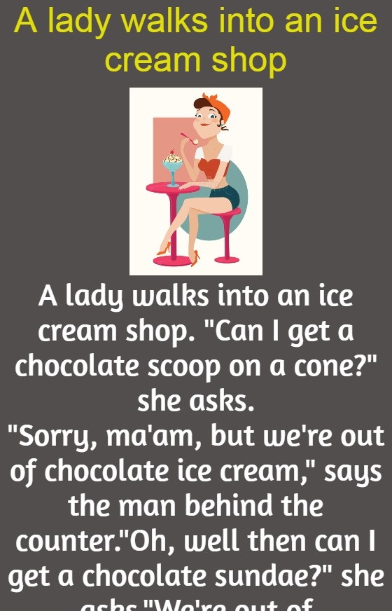 A lady walks into an ice cream shop 