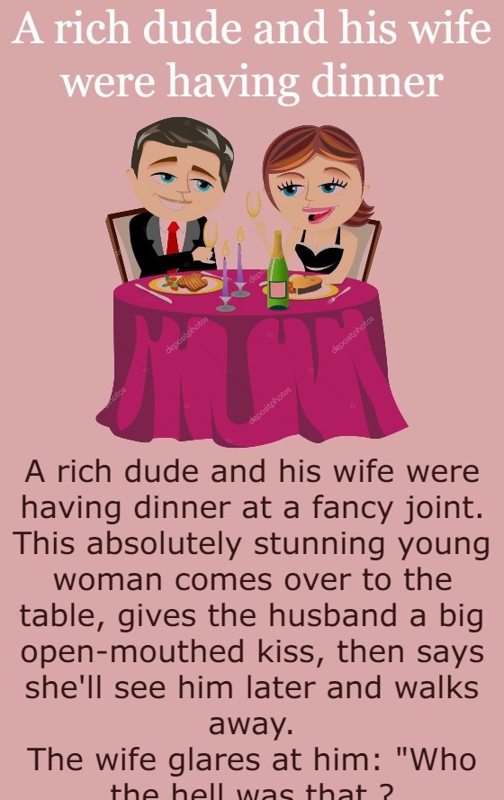 A rich dude and his wife were having dinner