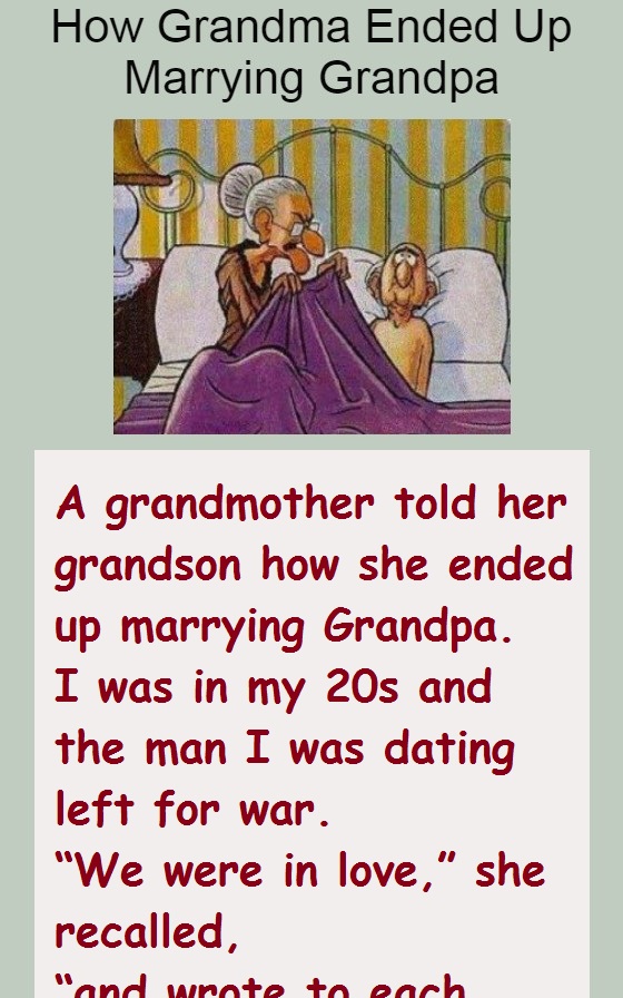 How Grandma Ended Up Marrying Grandpa