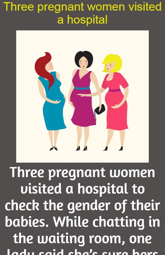 Three pregnant women visited a hospital