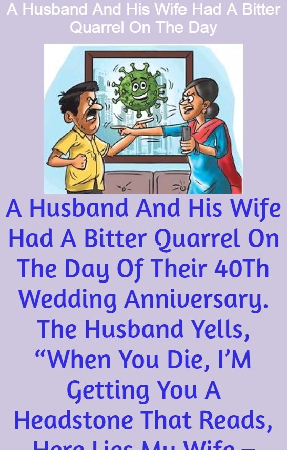 A Husband And His Wife Had A Bitter Quarrel On The Day