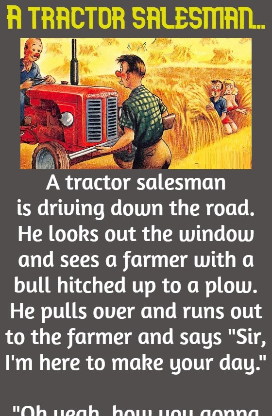 A tractor salesman...