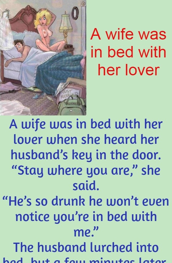 A wife was in bed with her lover