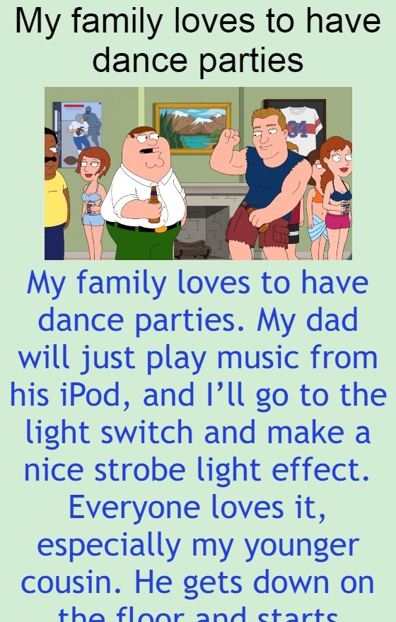 My family loves to have dance parties