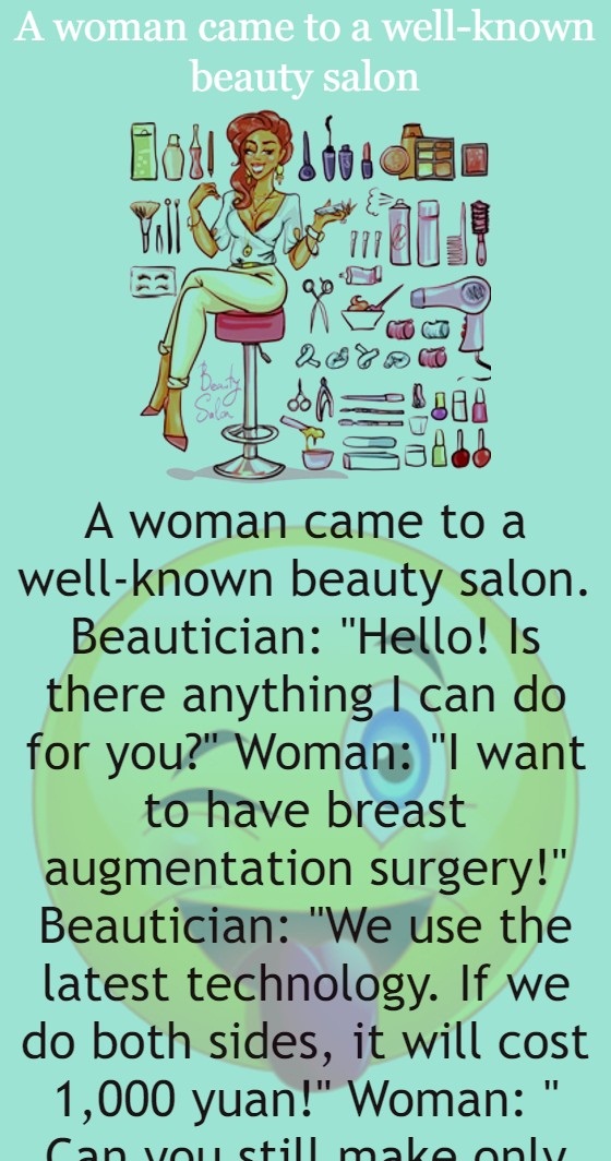 A woman came to a well-known beauty salon