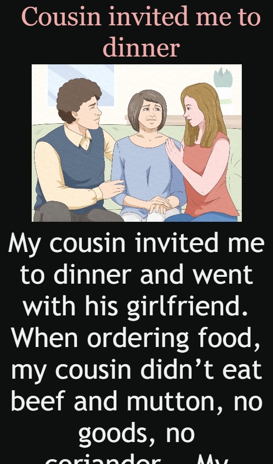 Cousin invited me to dinner