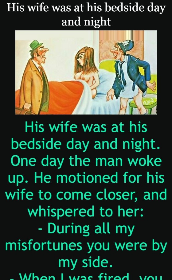 His wife was at his bedside day and night