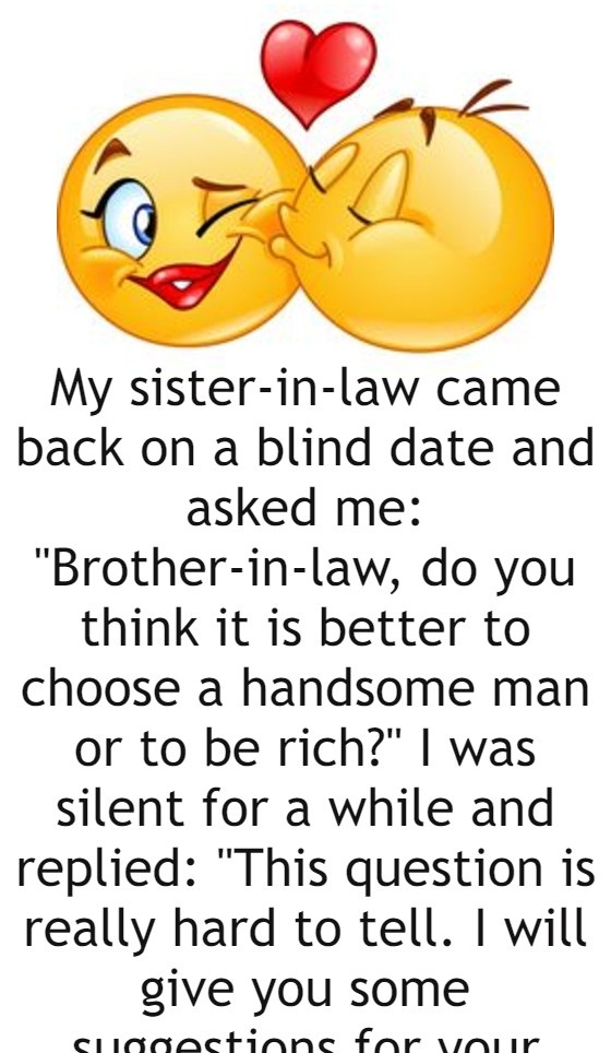 My sister-in-law came back on a blind date